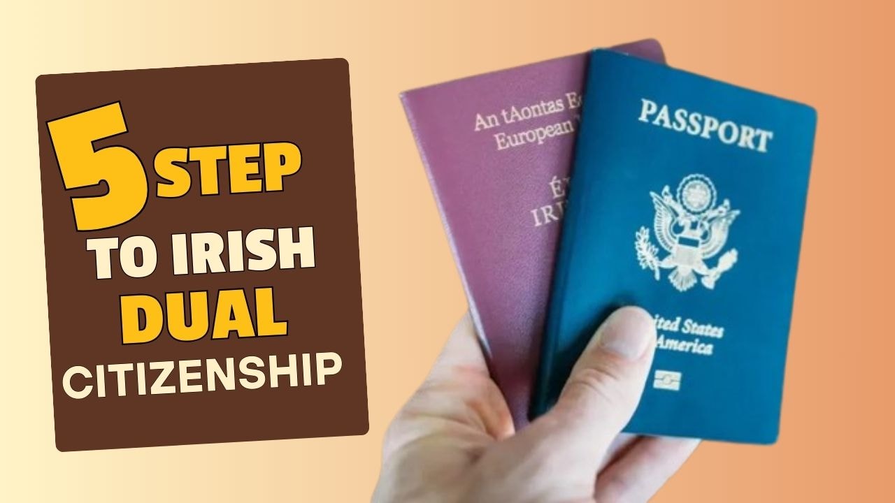 5 steps irish dual citizenship